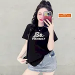 Áo Thun Nữ Cổ Tròn Form Vừa In Hình Chữ Be Yourself Size M(40-60kg)