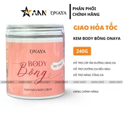 Kem Body Bông Onaya 240g - Whitening Body Cream Onaya