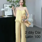 Đồ bộ latin trơn siêu mát mặc nhà quần dài áo hai dây